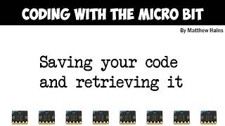 03 Microbit : Saving and Opening by Matt Hains