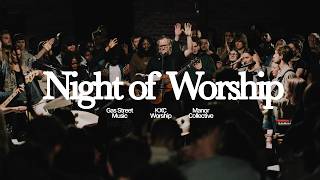 NIGHT OF WORSHIP (LIVE) — Gas Street Music x KXC x Manor Collective