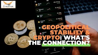 Geopolitical Stability \u0026 Crypto: What's the Connection?