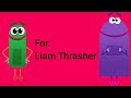 The Liam Thrasher Alphabet Song (for @liamthrasher)