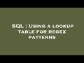 SQL : Using a lookup table for regex patterns