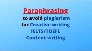 Paraphrasing- A jaw dropping skill for IELTS/TOEFL/Creative Writing/Content writing/O/A Levels