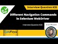 What are the different navigation commands in Selenium WebDriver? (Interview Question #26)