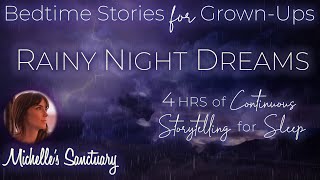 4 HRS Continuous Stories for Sleep | RAINY NIGHT DREAMS | Bedtime Stories for Grown-Ups (asmr, rain)