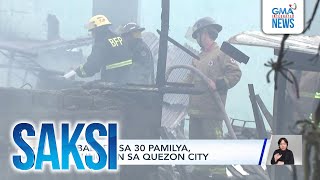 'Di bababa sa 30 pamilya, nasunugan sa Quezon City | Saksi