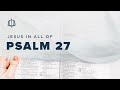 Psalm 27 | Seeking God's Presence | Bible Study