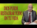 Pr Bullón  Dios puede restaurar todo en tu vida