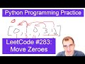 Python Programming Practice: LeetCode #283 -- Move Zeroes