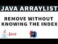 Remove Object from ArrayList without knowing the index of the object