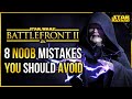 Battlefront 2 Tips | 8 NOOB Mistakes To Avoid Battlefront Tips