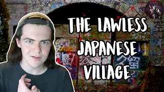 The Lawless Village in Japan | Knight Crime