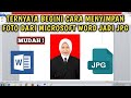 CARA MENYIMPAN PAS FOTO DARI MICROSOFT WORD MENJADI FILE JPG