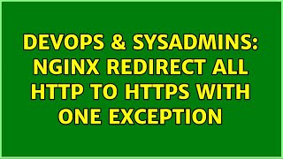 DevOps & SysAdmins: nginx redirect all http to https with one exception