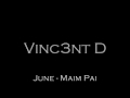 [VINC3NT D] June - Maim Pai