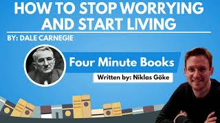 How to Stop Worrying and Start Living Summary (Animated) | Dale Carnegie — How to Be Happy TODAY