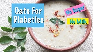 Oats Recipe For Diabetics (Diabetes) - Indian Oats Porridge Recipe - Diabetic Recipes | Nisa Homey
