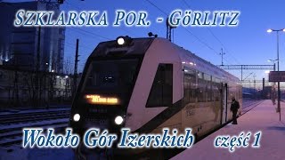 🇵🇱/🇩🇪 Koleją wokół Gór Izerskich - cz. 1 Szklarska Poręba - Görlitz