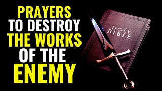 PRAYERS TO DESTROY THE WORKS OF THE ENEMY - Evangelist Fernando Perez