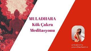 Muladhara - Kök Çakra Meditasyonu