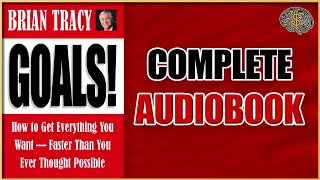 GOALS! How To Get Everything You Want BY Brian Tracy Full Audiobook 2023 | ThinkingProfits Audiobook