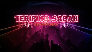 TERIPING SABAH - BENANG BIRU