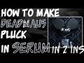 How To Make DeadMau5 Pluck in Serum 2 mins [Sound Designing] Tutorial