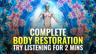 [Try Listening For 2 Mins] Complete Body Restoration ➤ Body, Mind and Spirit Healing, Binaural Beats
