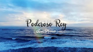 Israel Mercado - Poderoso Rey (Audio)