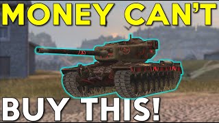 WOTB | MONEY CAN'T BUY THIS TANK!