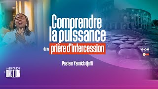 COMPRENDRE LA PUISSANCE DE LA PRIERE D'INTERCESSION II Pasteur Yannick DJATTI I 24/07/2024