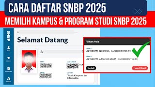 CARA MEMILIH KAMPUS ATAU UNIVERSITAS DAN MEMILIH PROGRAM STUDI SNBP 2025