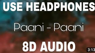 Paani Paani ( 8d audio ) Badshah | Jacqueline Fernandez | Aastha Gill | New Songs 2021