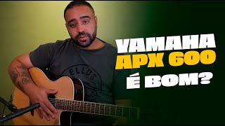 Violão Yamaha APX 600 - Review PT-BR