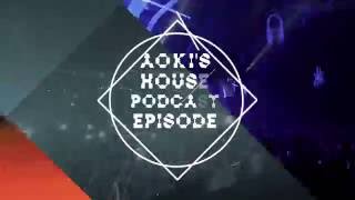 Aoki's House #226 ft. Botnek, Garmiani, and more!