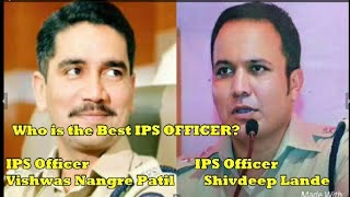 Vishwas Nangare Patil or Shivdeep Lande, Comparison Between IPS officer on VivaVideo