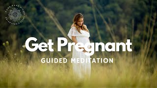 Conceive A Baby, Get Pregnant, Fertility Guided Meditation