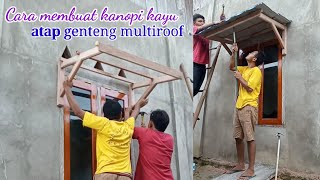 Cara membuat kanopi kayu sederhana // membuat siku kanopi jendela kayu atap genteng multiroof