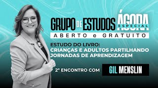 GRUPO DE ESTUDOS ÁGORA - ESPECIAL - 2º ENCONTRO COM GIL MENSLIN