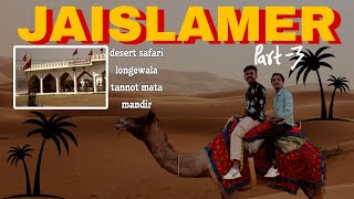 Thrilling Desert Safari in Jaisalmer | Longewala Border |Tanot Mata Mandir ||