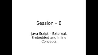 8. Java Script - Embedded, Inline and External Referencing