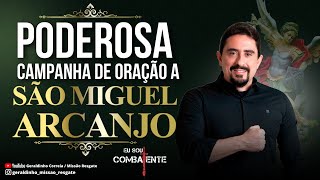 PODEROSA CAMPANHA DE ORAÇÃO A SÃO MIGUEL ARCANJO I 30 DE AGOSTO I Geraldinho Correia