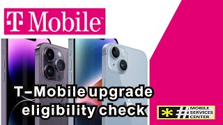 3 methods T mobile upgrade eligibility check