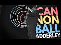 Cannonball Adderley: The Joy of Jazz