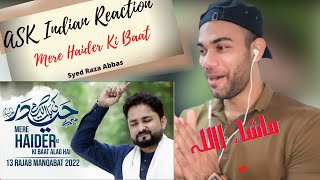 Ask Indian Reaction  To Mere Haider Ki Baat Alag Hai  13 Rajab New Manqabat 2022  Syed Raza Abbas Za