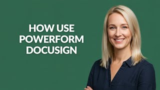 How Use Powerform Docusign - Julia'sTutorials