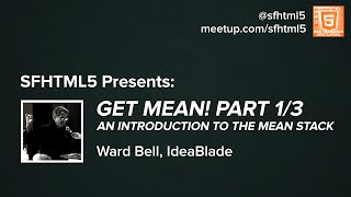 Get MEAN! Part 1/3: Orientation to the MEAN Stack & Node