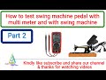 ||Sewing machine foot pedal repair and test with multi meter