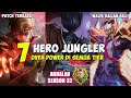 7 HERO JUNGLER TERBAIK META SEASON 32! WAJIB KALIAN BELI DAN PAKE PUSH RANK! Mobile Legends