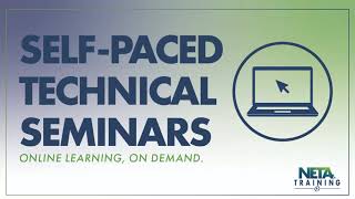 NETA Self Paced Technical Seminars: What are they and why are they beneficial?