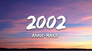 Anne-Marie - 2002 [Lyrics]